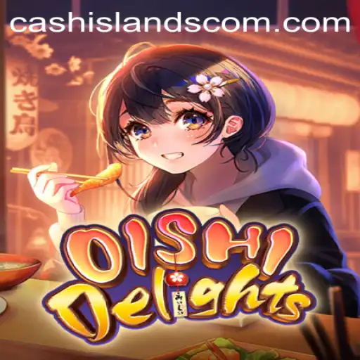 Discover the Thrilling World of OishiDelights and CASHISLANDS